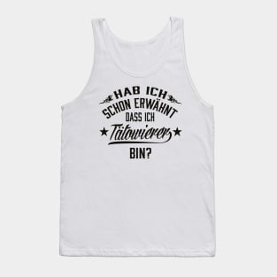 Hab ich schon erwähnt dass ich tätowierer bin (black) Tank Top